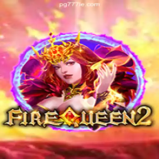 Exploring FireQueen2: A Thrilling Gaming Experience on 777LE.COM
